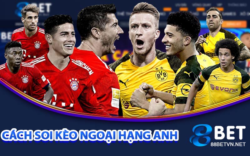 Cách Soi Kèo Ngoại Hạng Anh