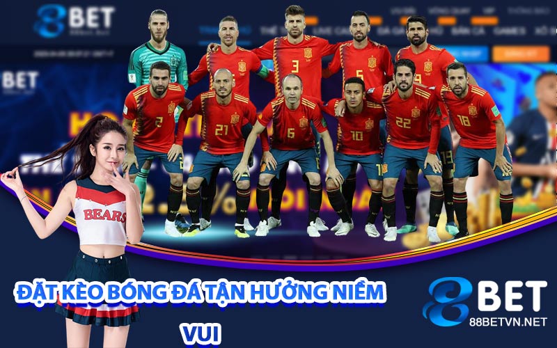 Đặt Kèo Bóng Đá Tận Hưởng Niềm Vui