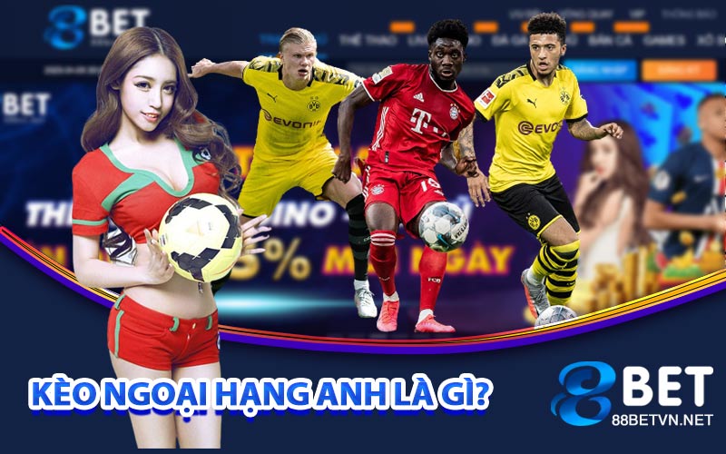 Kèo Ngoại Hạng Anh Là Gì?