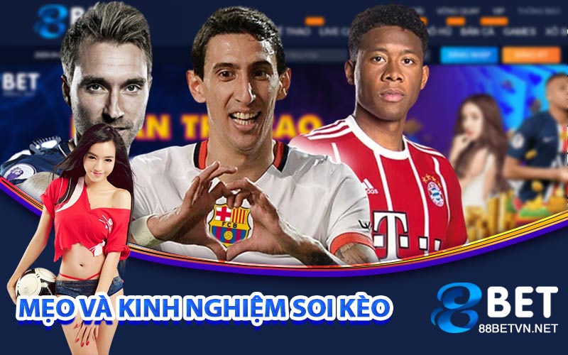 Mẹo và Kinh Nghiệm Soi Kèo