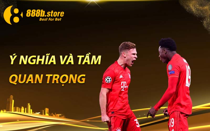 Ý nghĩa và tầm quan trọng
