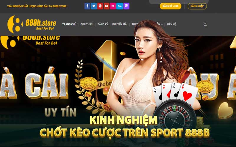 Kinh nghiệm chốt kèo cược trên Sport 888b