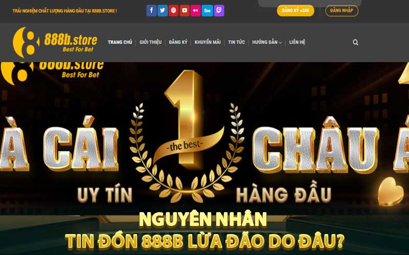 Nguyên nhân tin đồn 888b lừa đão do đâu?